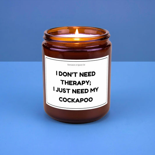 Cockapoo Candle Gift For Dog Lover Funny Candle For Dog Mom Gift For Women Who Love Dogs I Don’t Need Therapy I Just Need My Cockapoo