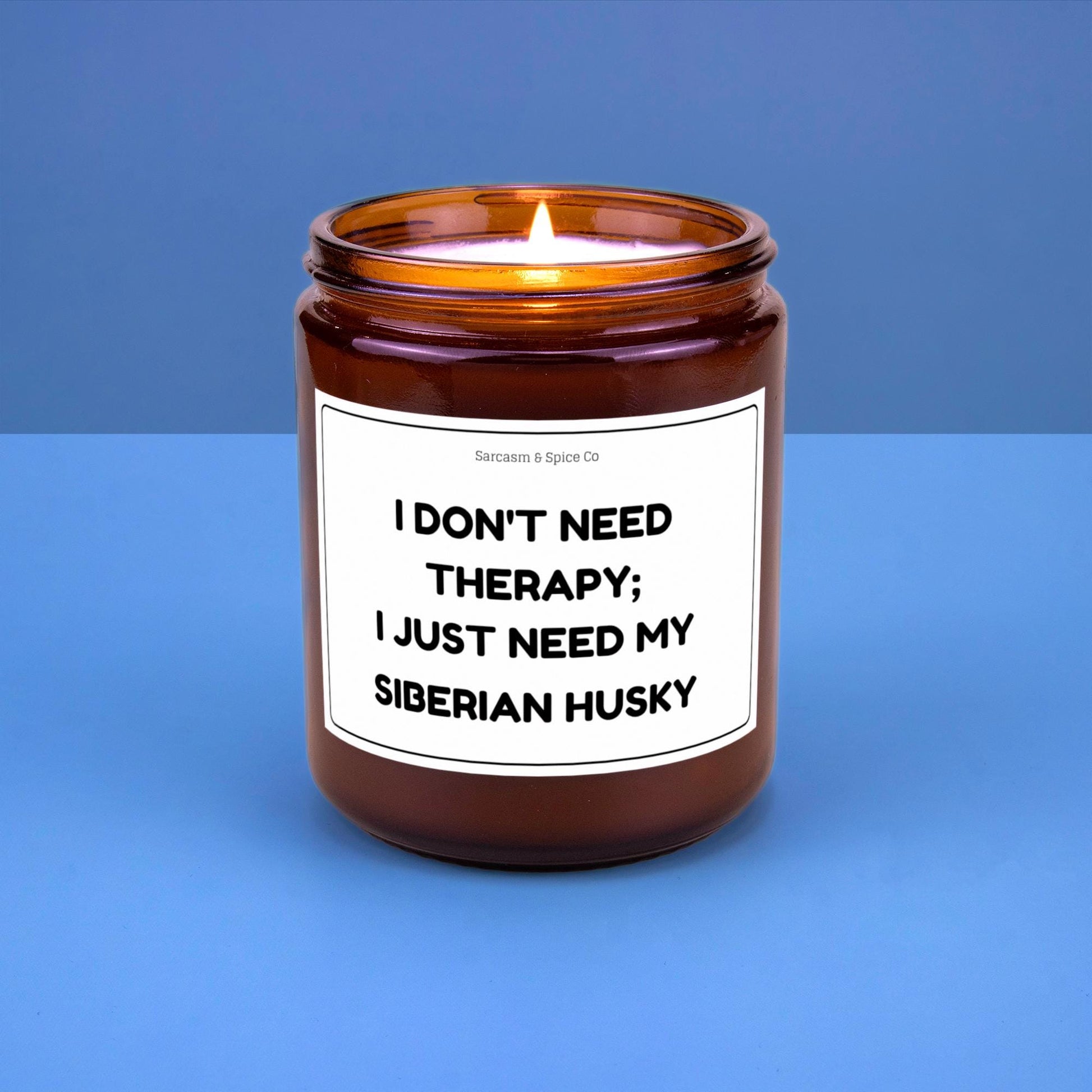 Siberian Husky Candle Gift For Dog Lover Funny Candle For Dog Mom Gift Women Who Love Dogs Don’t Need Therapy I Just Need My Siberian Husky