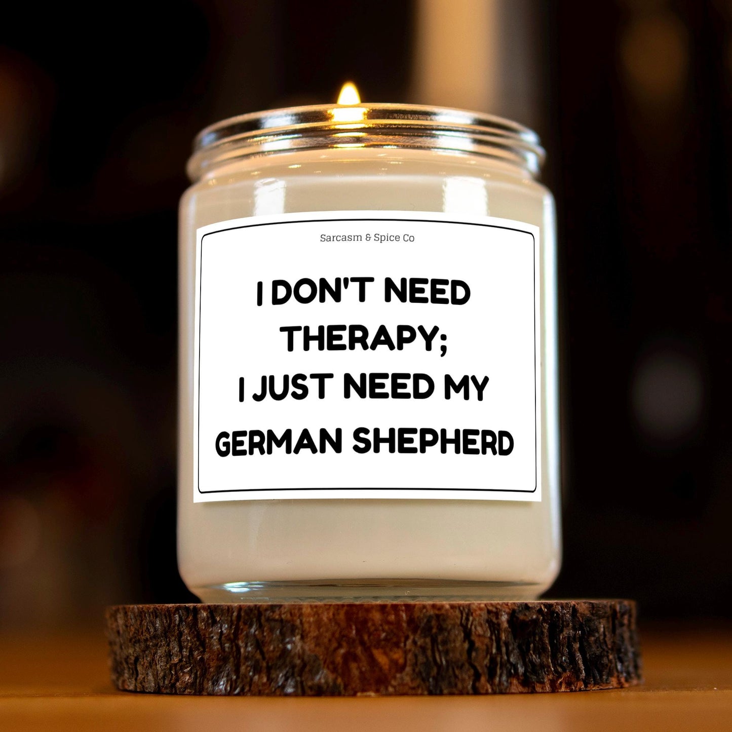 German Shepherd Candle Gift For Dog Lover Candle Dog Mom Gift For Women Who Love Dogs I Don’t Need Therapy I Just Need My German Shepherd 5
