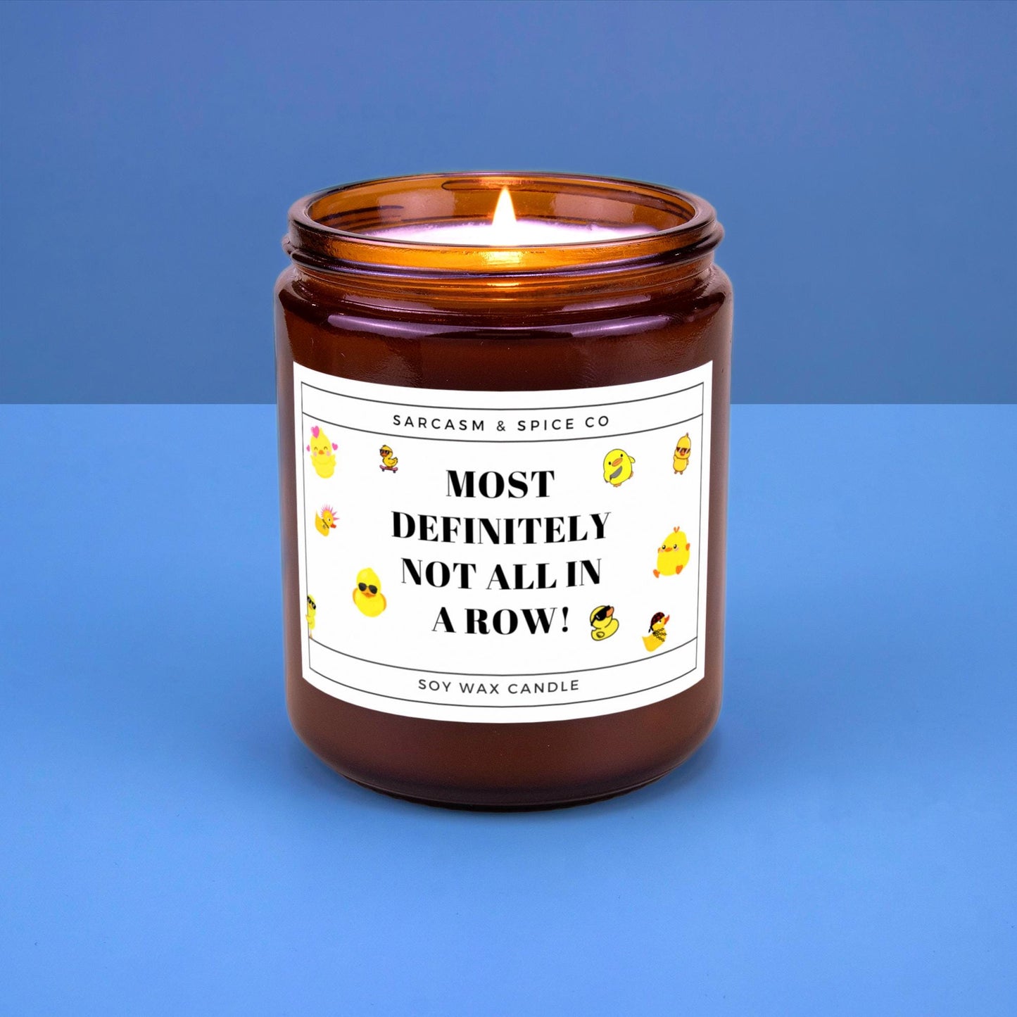 Funny Gift Candle with Ducks – Most Definitely Not All In A Row Candle