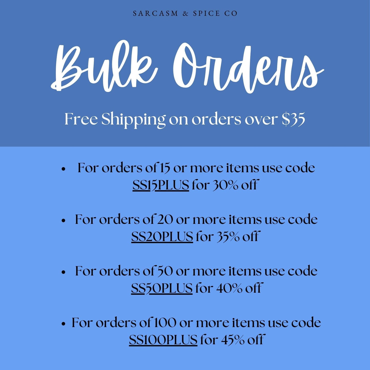 The image is a promotional advertisement for SARCASM & SPICE CO, offering bulk orders with free shipping on orders over $35. The text provides details about the discounts and shipping options for different order quantities, ranging from 15 to 100 items.