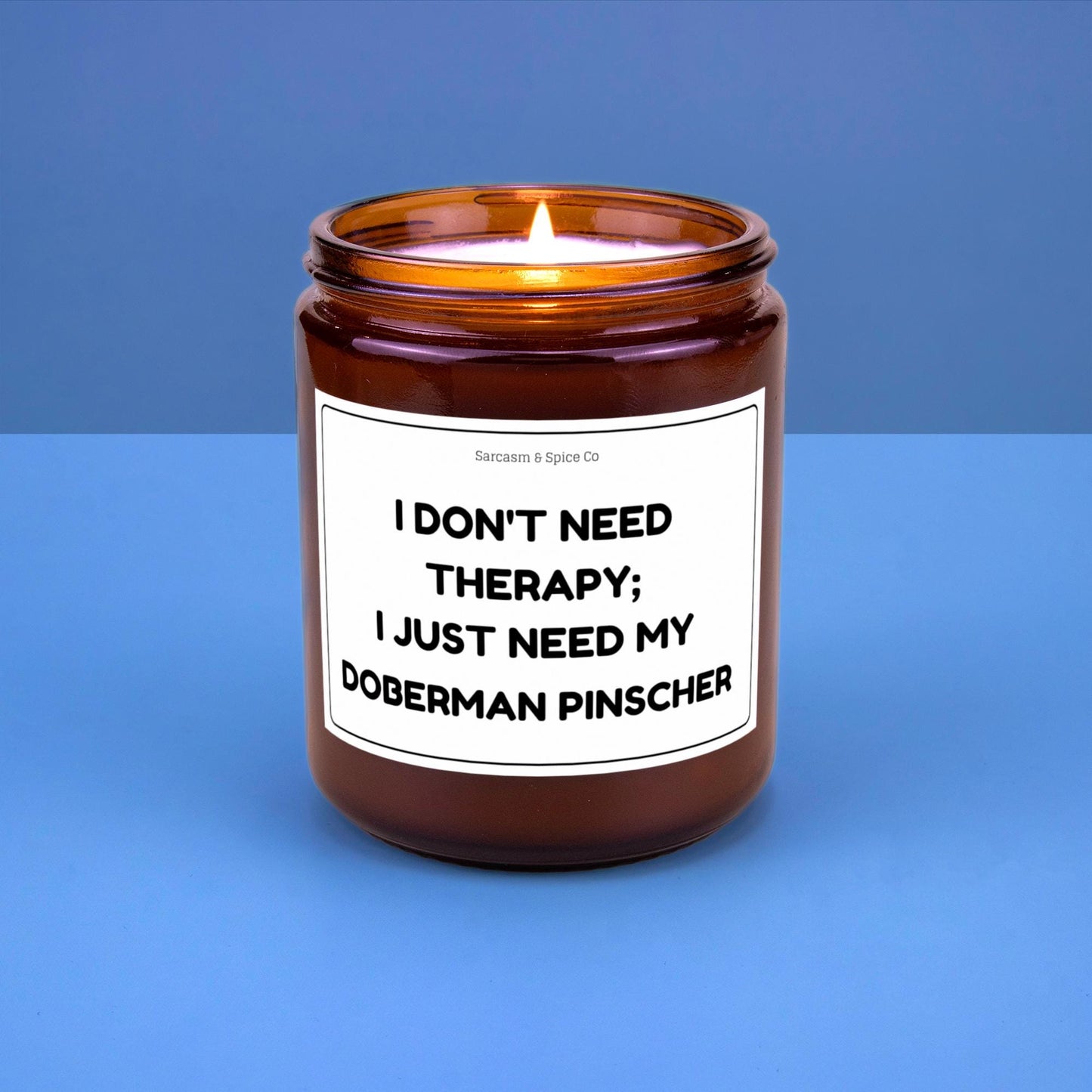 Doberman Pinscher Candle Gift For Dog Lover Funny Candle For Dog Mom Gift For Women Who Love Dogs I Need My Doberman Pinscher