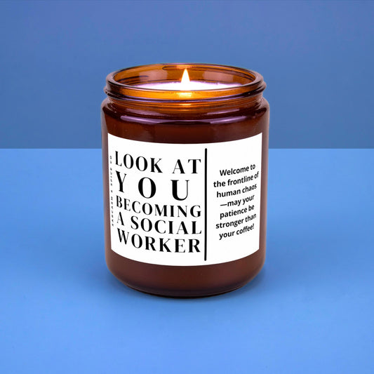 Social Worker Gift Graduation Social Worker Congratulation Funny Hand Poured Soy Candle Look at You Becoming a Social Worker