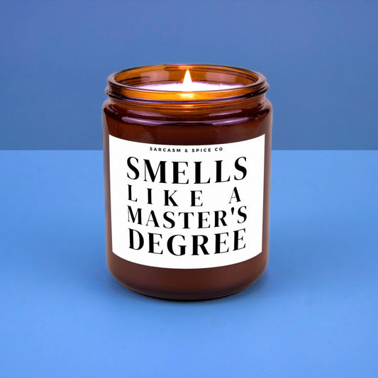 Masters Degree Graduation Gift Funny Congratulations Hand Poured Soy Candle Graduation Gifts for her Masters Smells Like a Master&#39;s Degree