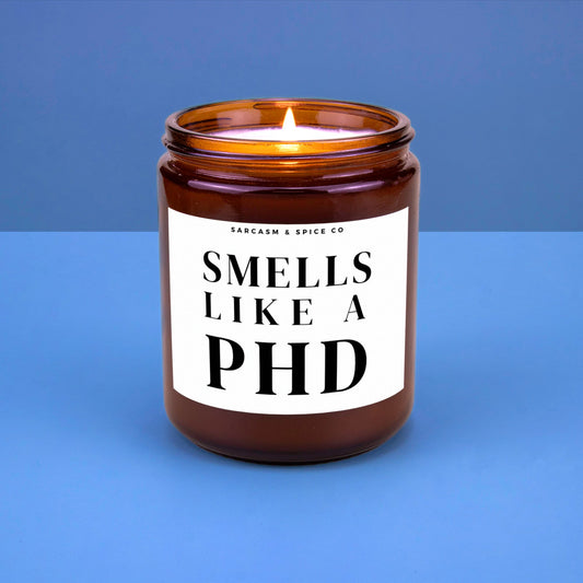 PHD Graduation Gift Funny Ph.D Doctorate Graduation Gift Doctoral Student Dissertation Hand Poured Soy Wax Candle Smells like a PHD