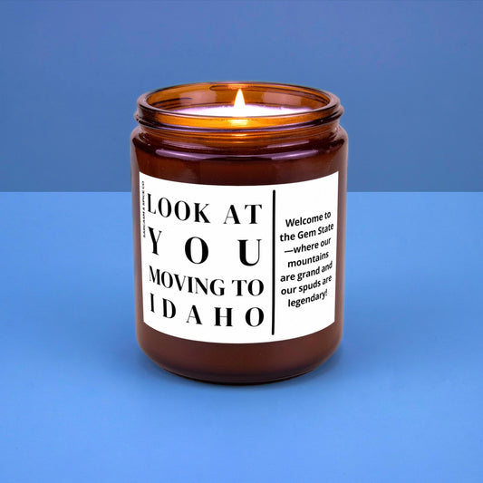 Idaho Moving Gift for New Home Housewarming Gift for Friend Family Moving Job New Life Hand-Poured Soy Candle Look At You Moving To Idaho