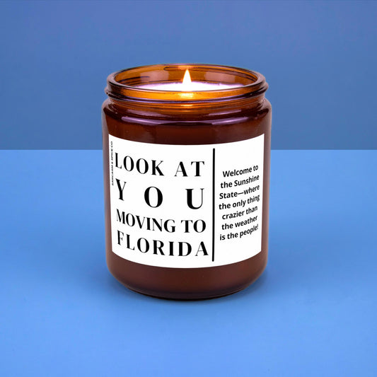 Florida Moving Gift for New Home Housewarming Gift Friend Family Moving Job New Life Hand-Poured Soy Candle Look At You Moving To Florida