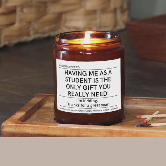 Teacher Appreciation Gift for Teacher Day from Student Candle Best Educator Thank Your Present Having Me as Student Only Gift You Need