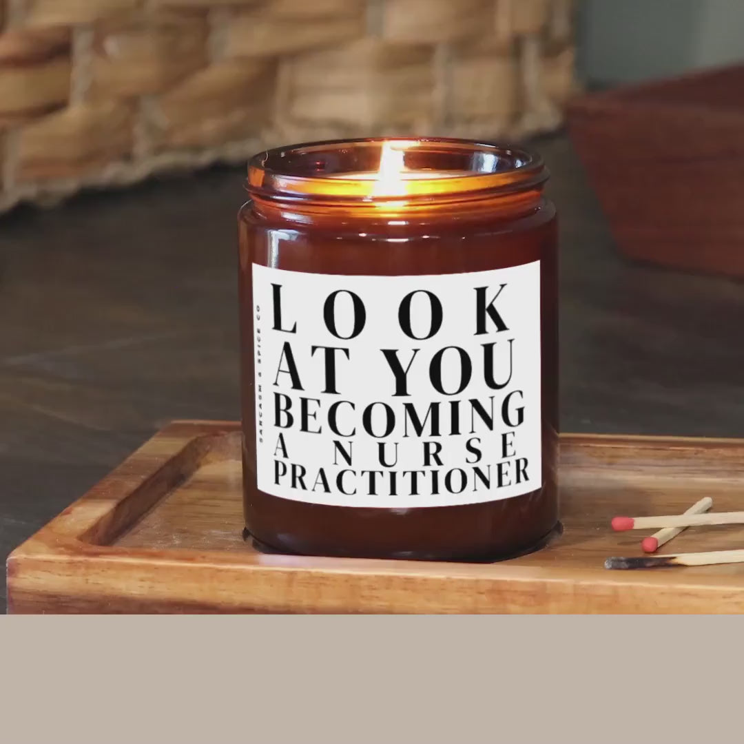 Nursing Practitioner School Graduation Candle Gift New Nurse Practitioner Candle NP New Job Gift Look at you Becoming a Nurse Practitioner