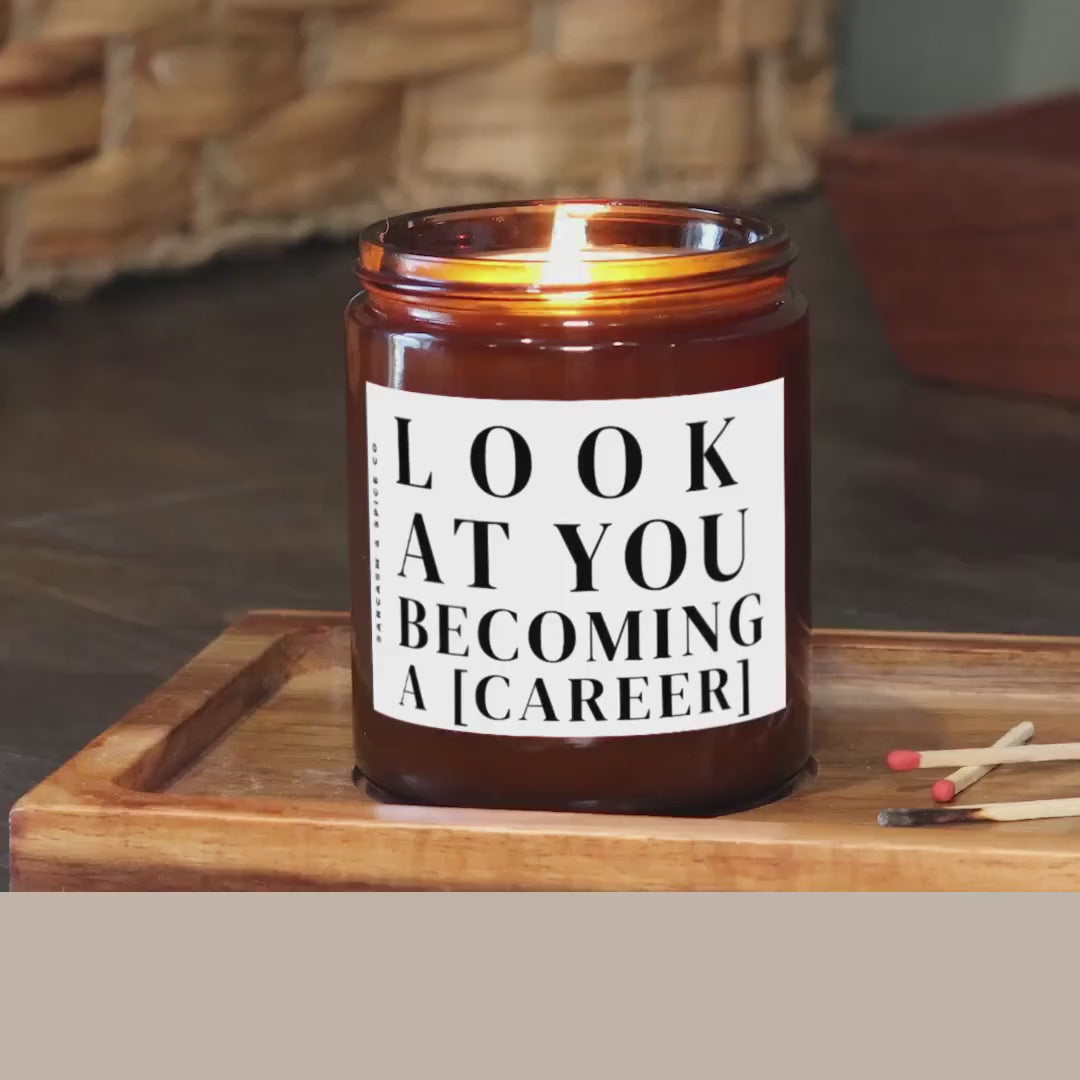 New Job Custom Gift Graduation Gift Friend New Job for BFF Work Bestie Scented Candle Look at You Becoming a [insert career]
